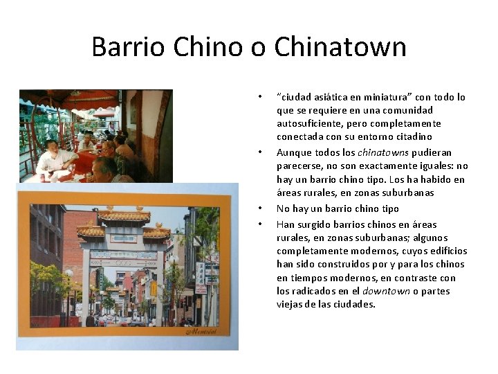Barrio Chino o Chinatown • • “ciudad asiática en miniatura” con todo lo que
