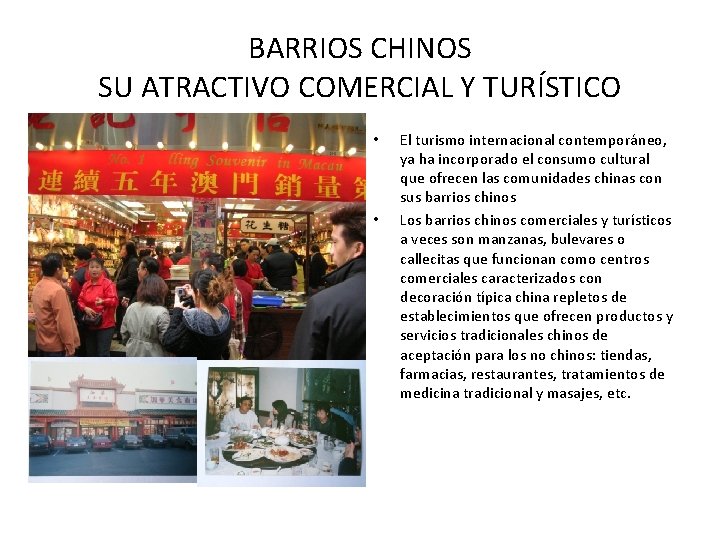 BARRIOS CHINOS SU ATRACTIVO COMERCIAL Y TURÍSTICO • • El turismo internacional contemporáneo, ya