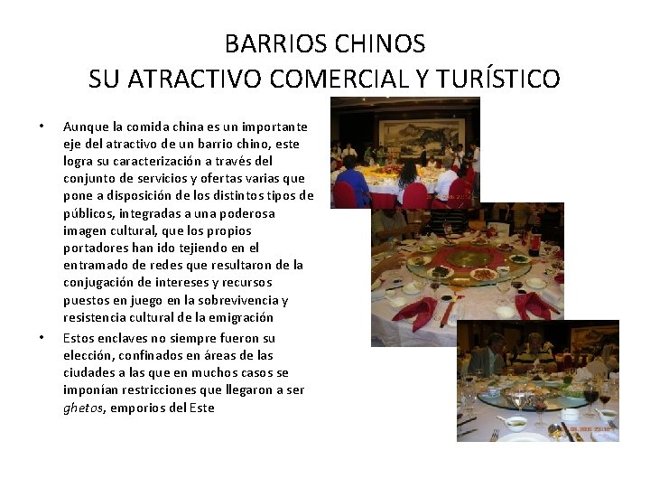 BARRIOS CHINOS SU ATRACTIVO COMERCIAL Y TURÍSTICO • • Aunque la comida china es