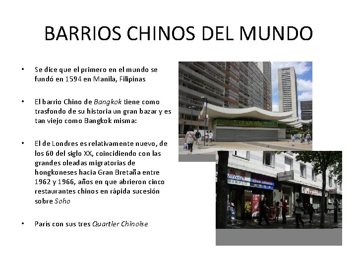 BARRIOS CHINOS DEL MUNDO • Se dice que el primero en el mundo se