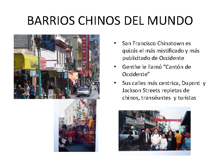 BARRIOS CHINOS DEL MUNDO • San Francisco Chinatown es quizás el más mistificado y