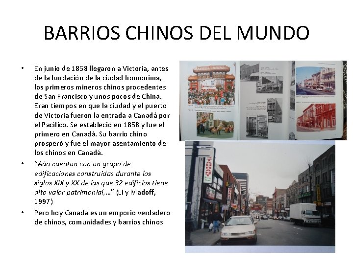 BARRIOS CHINOS DEL MUNDO • • • En junio de 1858 llegaron a Victoria,