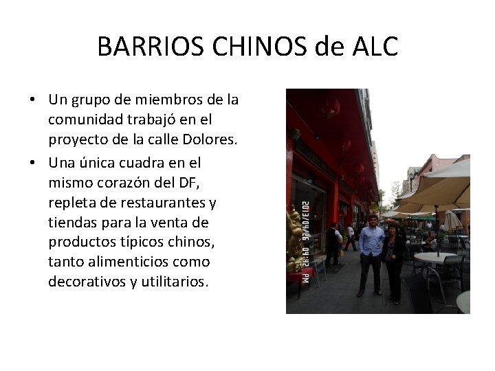 BARRIOS CHINOS de ALC • Un grupo de miembros de la comunidad trabajó en
