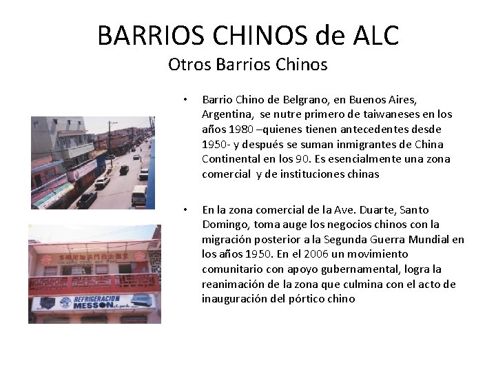 BARRIOS CHINOS de ALC Otros Barrios Chinos • Barrio Chino de Belgrano, en Buenos