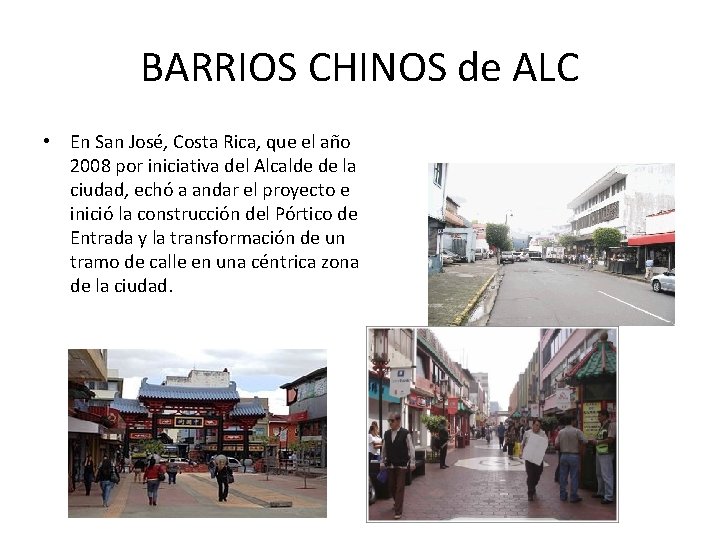 BARRIOS CHINOS de ALC • En San José, Costa Rica, que el año 2008