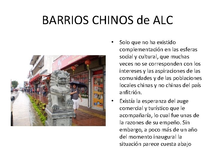 BARRIOS CHINOS de ALC • Solo que no ha existido complementación en las esferas