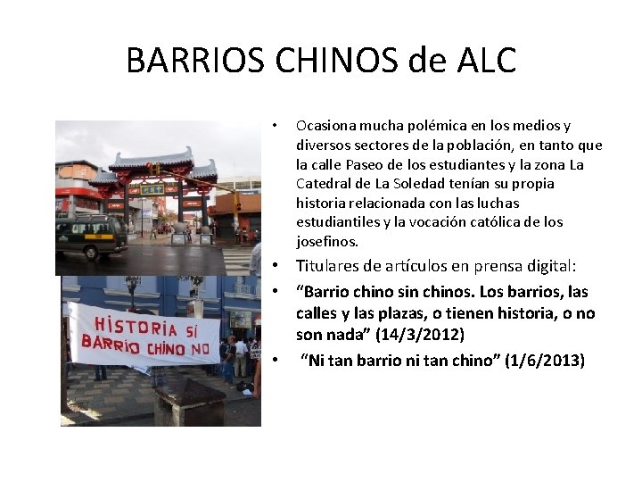 BARRIOS CHINOS de ALC • Ocasiona mucha polémica en los medios y diversos sectores