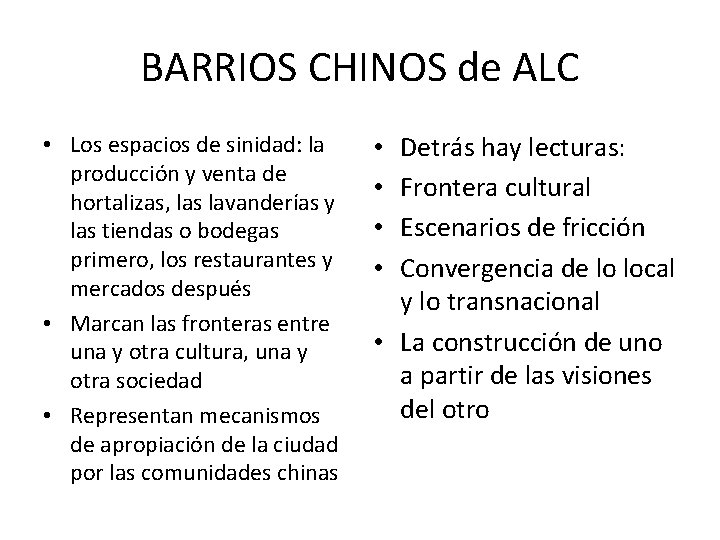 BARRIOS CHINOS de ALC • Los espacios de sinidad: la producción y venta de