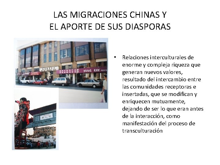 LAS MIGRACIONES CHINAS Y EL APORTE DE SUS DIASPORAS • Relaciones interculturales de enorme