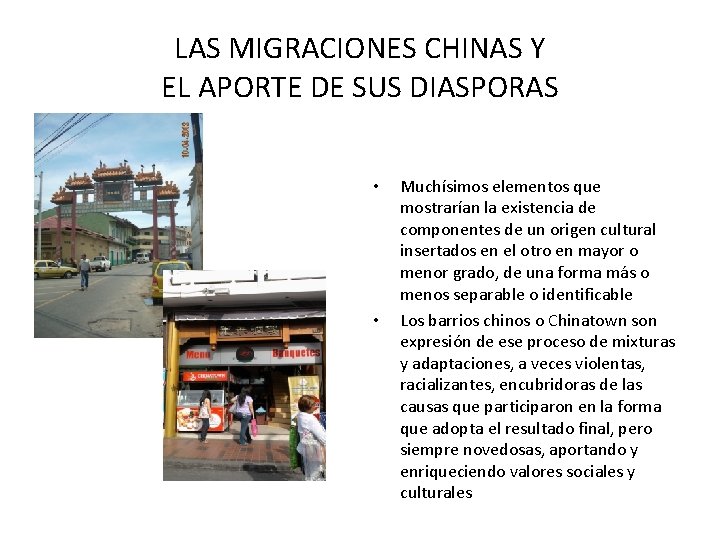 LAS MIGRACIONES CHINAS Y EL APORTE DE SUS DIASPORAS • • Muchísimos elementos que