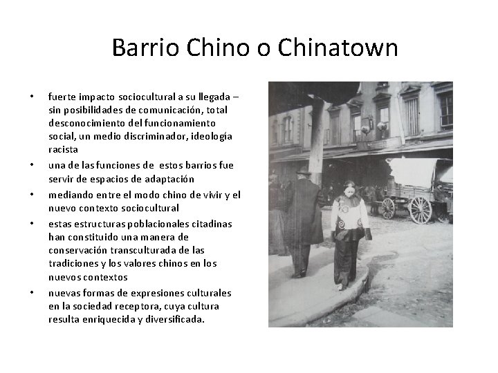 Barrio Chino o Chinatown • • • fuerte impacto sociocultural a su llegada –