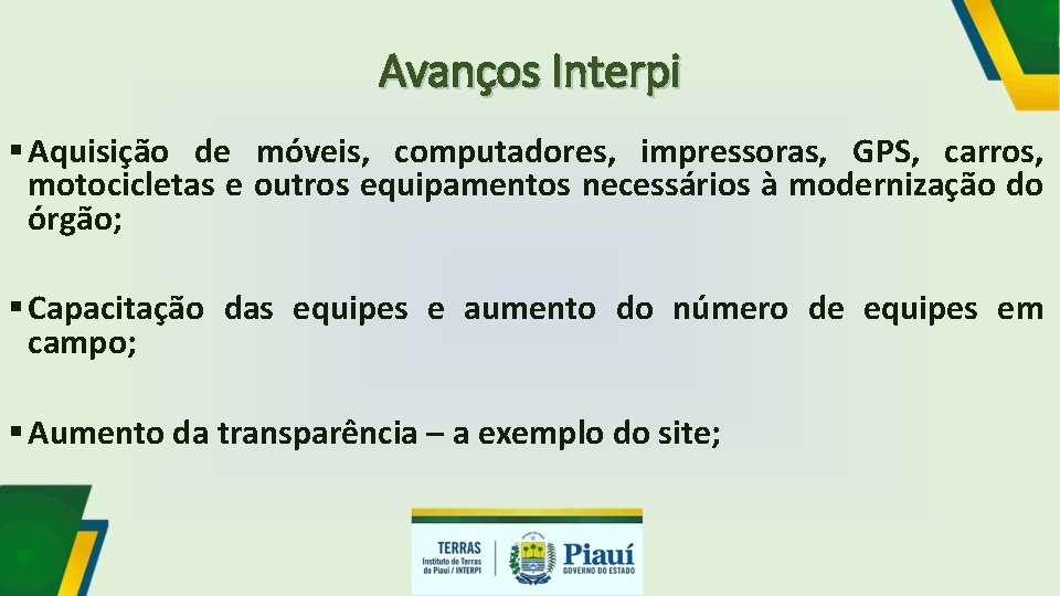 Avanços Interpi § Aquisição de móveis, computadores, impressoras, GPS, carros, motocicletas e outros equipamentos