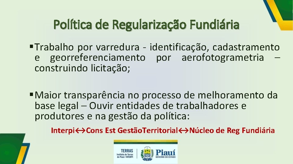 Política de Regularização Fundiária § Trabalho por varredura - identificação, cadastramento e georreferenciamento por