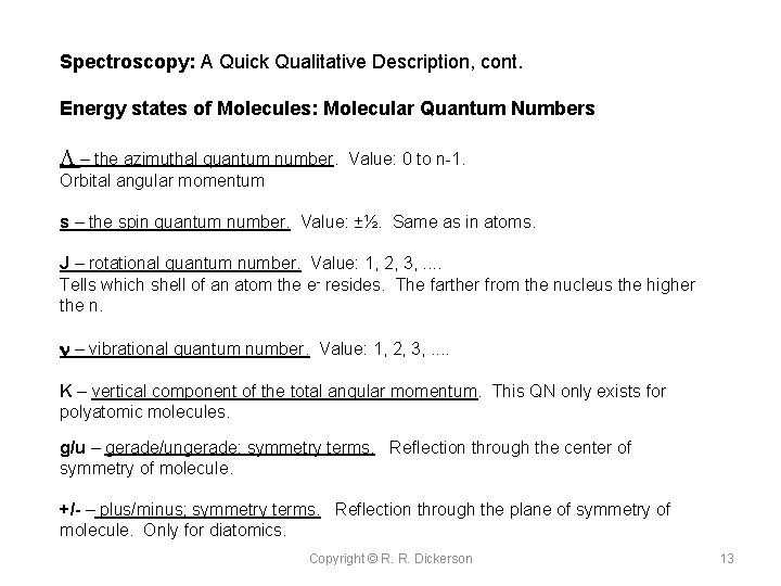 Spectroscopy: A Quick Qualitative Description, cont. Energy states of Molecules: Molecular Quantum Numbers L