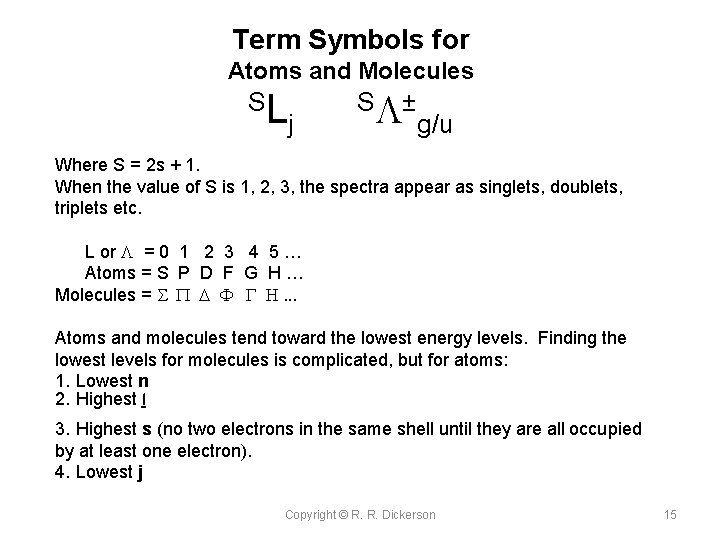 Term Symbols for Atoms and Molecules SL j SL± g/u Where S = 2