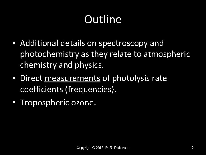 Outline • Additional details on spectroscopy and photochemistry as they relate to atmospheric chemistry
