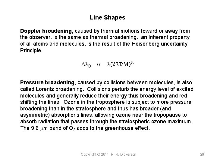 Line Shapes Doppler broadening, caused by thermal motions toward or away from the observer,