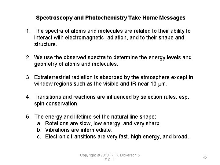 Spectroscopy and Photochemistry Take Home Messages 1. The spectra of atoms and molecules are