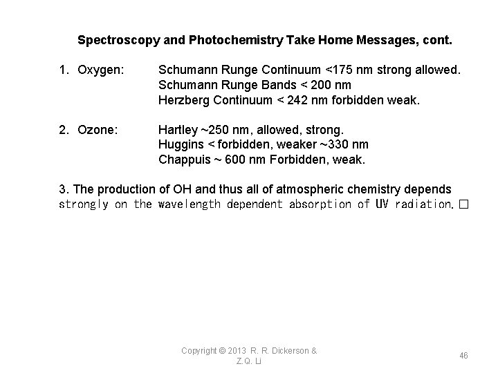 Spectroscopy and Photochemistry Take Home Messages, cont. 1. Oxygen: Schumann Runge Continuum <175 nm