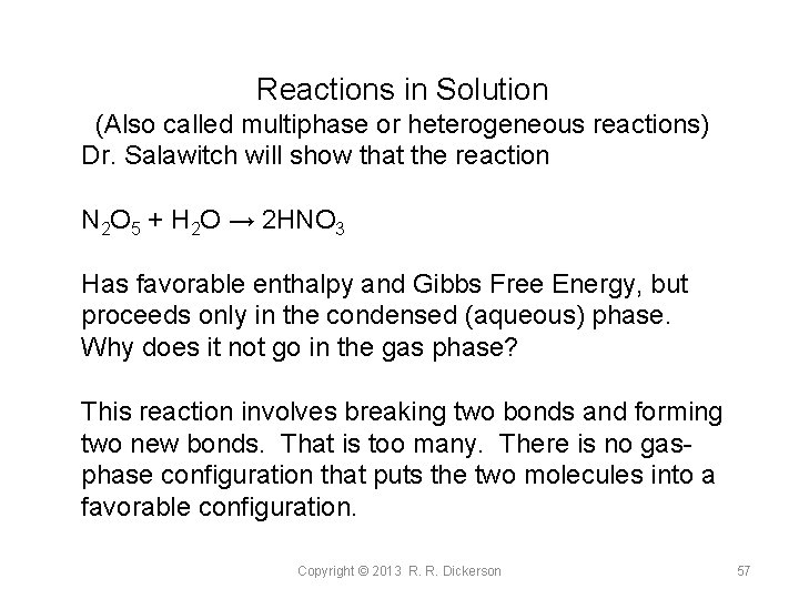 Reactions in Solution (Also called multiphase or heterogeneous reactions) Dr. Salawitch will show that