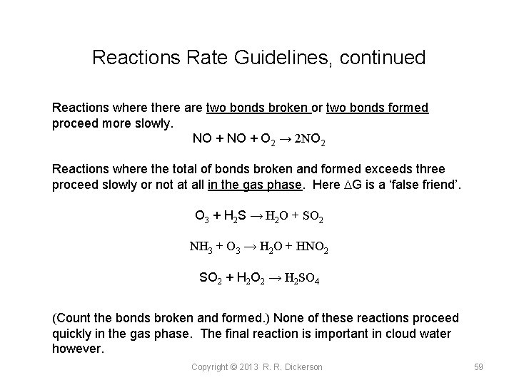 Reactions Rate Guidelines, continued Reactions where there are two bonds broken or two bonds