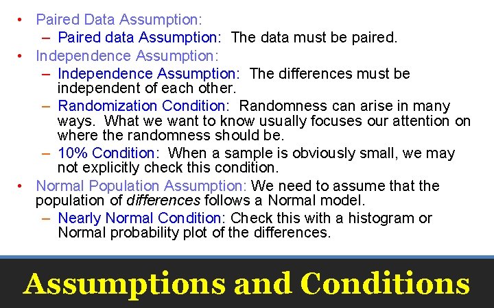  • Paired Data Assumption: – Paired data Assumption: The data must be paired.