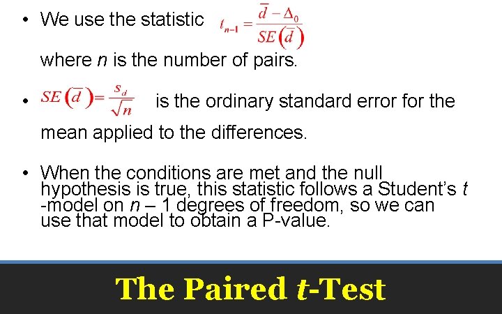  • We use the statistic where n is the number of pairs. •