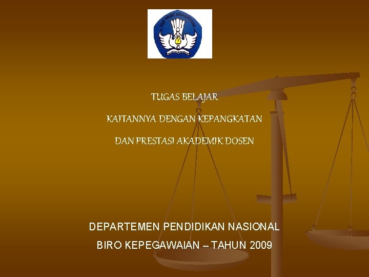 TUGAS BELAJAR KAITANNYA DENGAN KEPANGKATAN DAN PRESTASI AKADEMIK DOSEN DEPARTEMEN PENDIDIKAN NASIONAL BIRO KEPEGAWAIAN