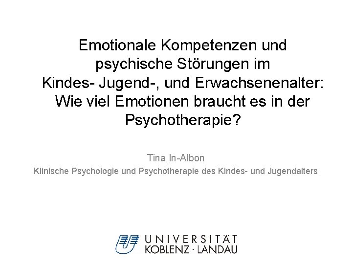 Emotionale Kompetenzen und psychische Störungen im Kindes- Jugend-, und Erwachsenenalter: Wie viel Emotionen braucht