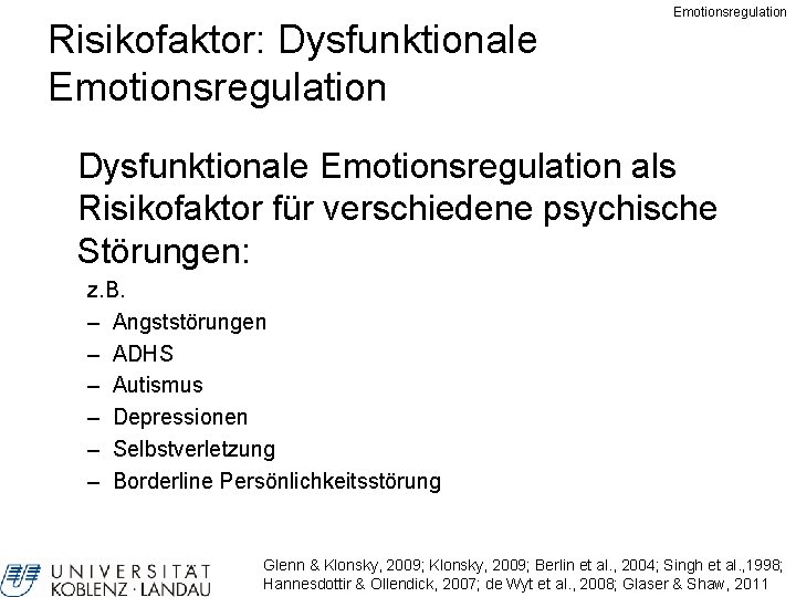 Risikofaktor: Dysfunktionale Emotionsregulation als Risikofaktor für verschiedene psychische Störungen: z. B. – Angststörungen –