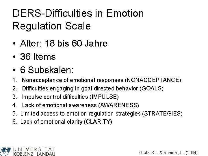 DERS-Difficulties in Emotion Regulation Scale • Alter: 18 bis 60 Jahre • 36 Items