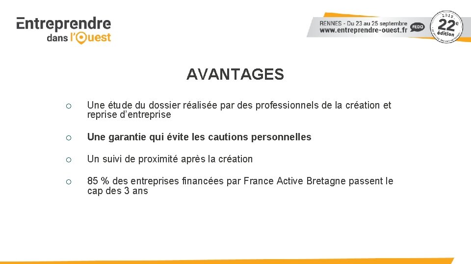 AVANTAGES Une étude du dossier réalisée par des professionnels de la création et reprise