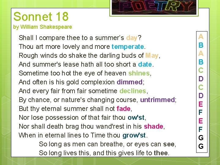 Sonnet 18 by William Shakespeare Shall I compare thee to a summer’s day? Thou