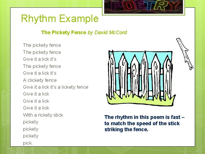 Rhythm Example The Pickety Fence by David Mc. Cord The pickety fence Give it