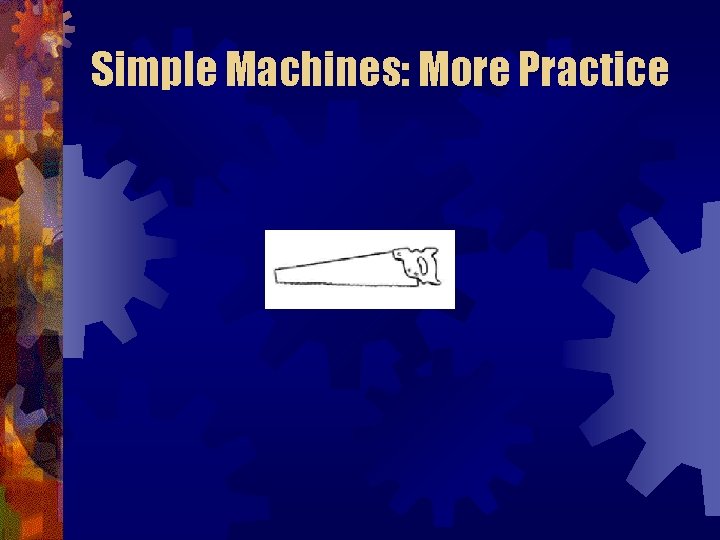 Simple Machines: More Practice 