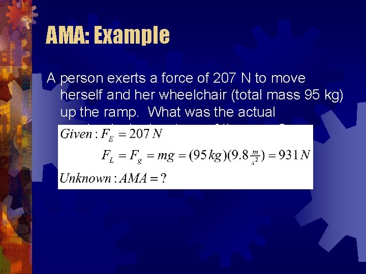 AMA: Example A person exerts a force of 207 N to move herself and