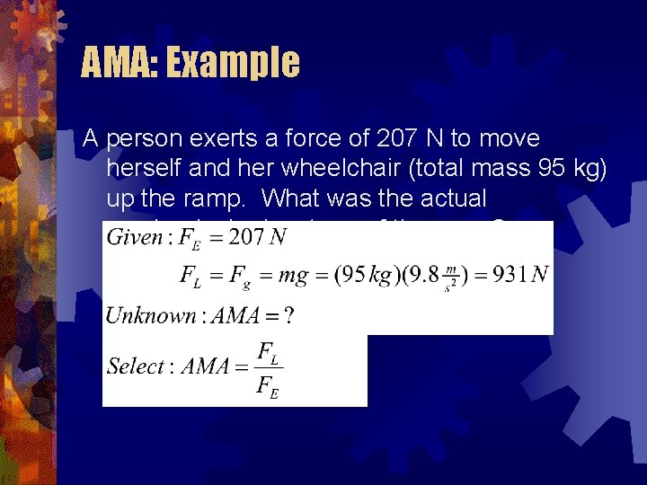 AMA: Example A person exerts a force of 207 N to move herself and