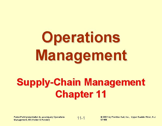 Operations Management Supply-Chain Management Chapter 11 Power. Point presentation to accompany Operations Management, 6