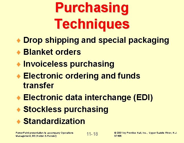 Purchasing Techniques ¨ Drop shipping and special packaging ¨ Blanket orders ¨ Invoiceless purchasing