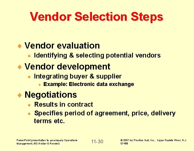 Vendor Selection Steps ¨ Vendor evaluation ¨ Identifying & selecting potential vendors ¨ Vendor