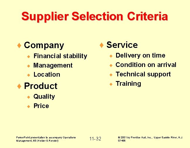 Supplier Selection Criteria ¨ Company ¨ Service Delivery on time ¨ Condition on arrival