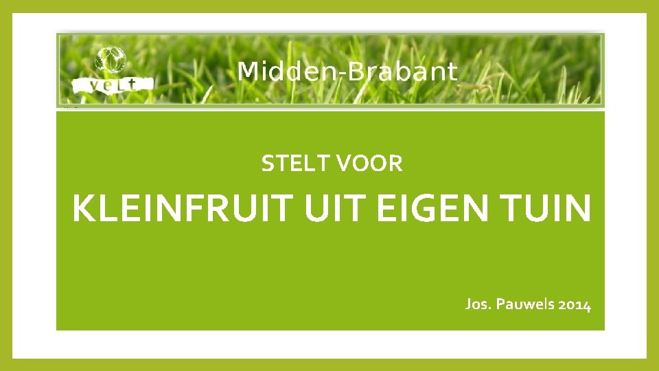 STELT VOOR KLEINFRUIT EIGEN TUIN Jos. Pauwels 2014 
