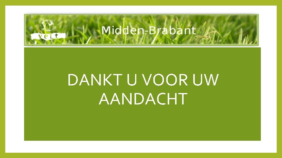 DANKT U VOOR UW AANDACHT 