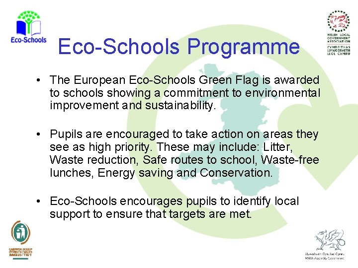 Eco-Schools Programme • The European Eco-Schools Green Flag is awarded to schools showing a