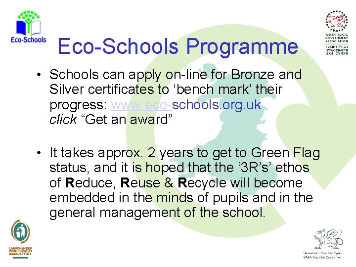 Eco-Schools Programme • Schools can apply on-line for Bronze and Silver certificates to ‘bench