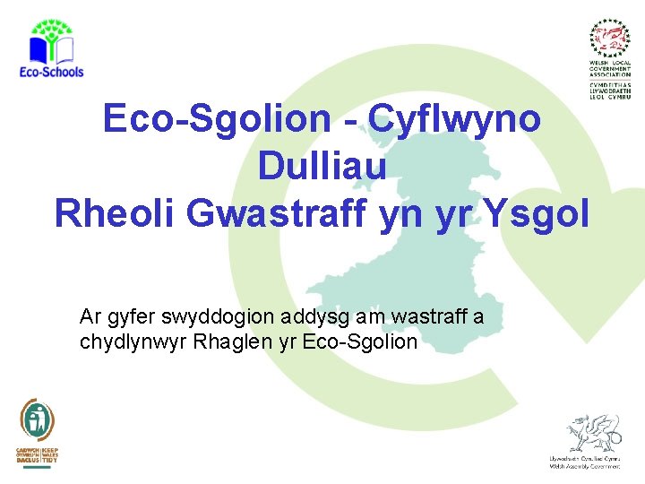 Eco-Sgolion - Cyflwyno Dulliau Rheoli Gwastraff yn yr Ysgol Ar gyfer swyddogion addysg am