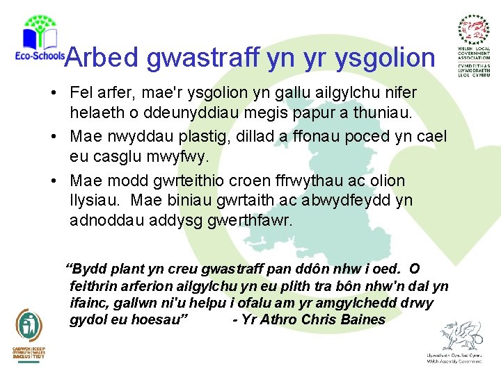 Arbed gwastraff yn yr ysgolion • Fel arfer, mae'r ysgolion yn gallu ailgylchu nifer