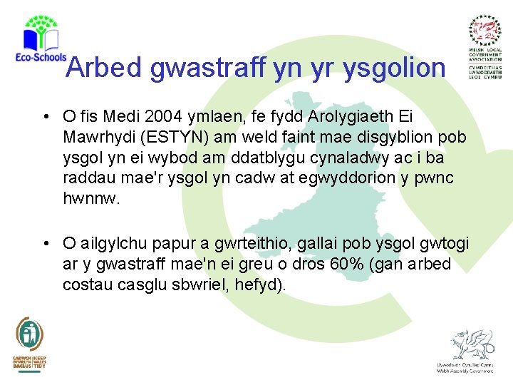 Arbed gwastraff yn yr ysgolion • O fis Medi 2004 ymlaen, fe fydd Arolygiaeth