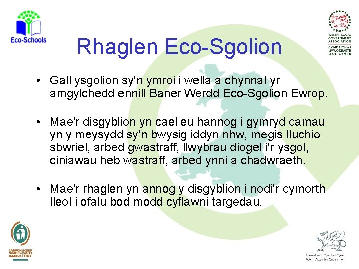 Rhaglen Eco-Sgolion • Gall ysgolion sy'n ymroi i wella a chynnal yr amgylchedd ennill