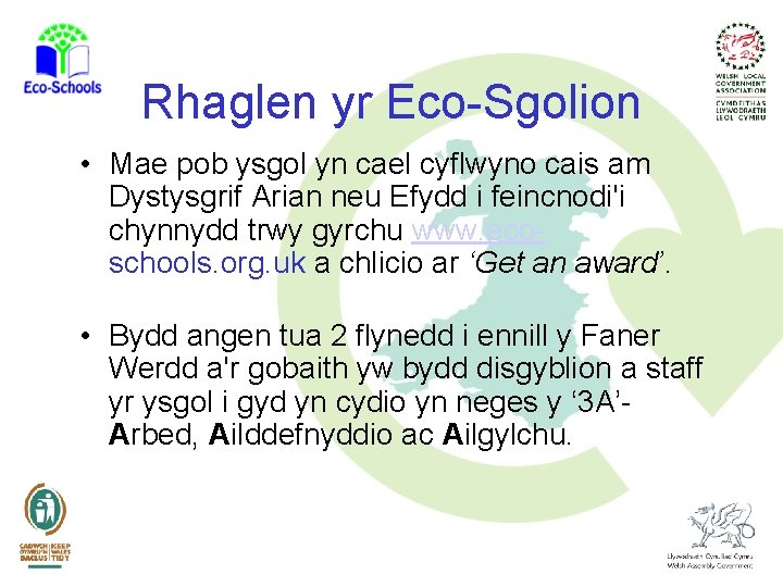 Rhaglen yr Eco-Sgolion • Mae pob ysgol yn cael cyflwyno cais am Dystysgrif Arian